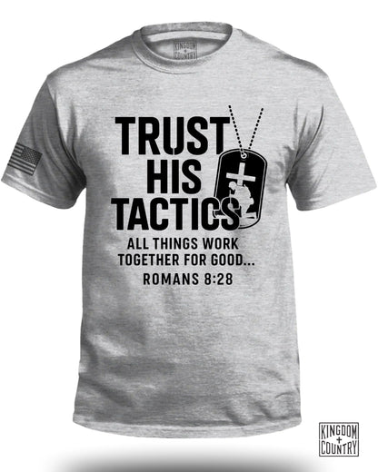 Trust His Tactics Romans 8:28 T-Shirt
