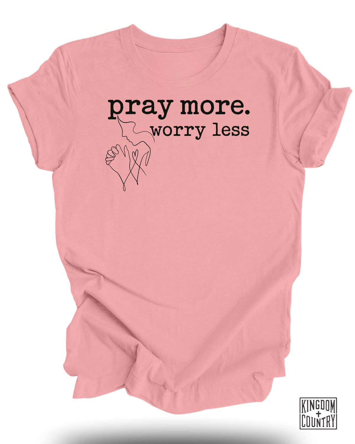 Pray More Worry Less T-Shirt