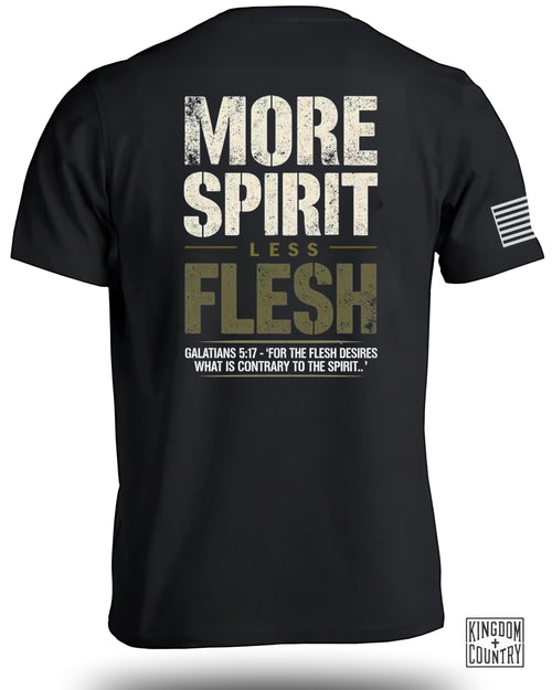 More Spirit Less Flesh T-Shirt