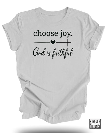 Choose Joy God Is Faithful T-Shirt