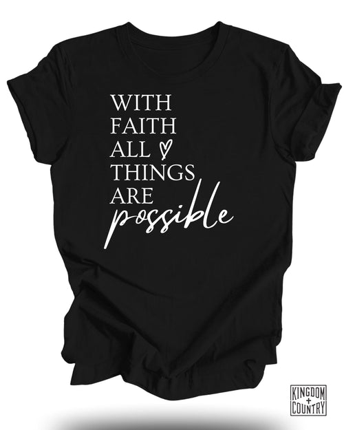 With Faith All Things Are Possible T-Shirt