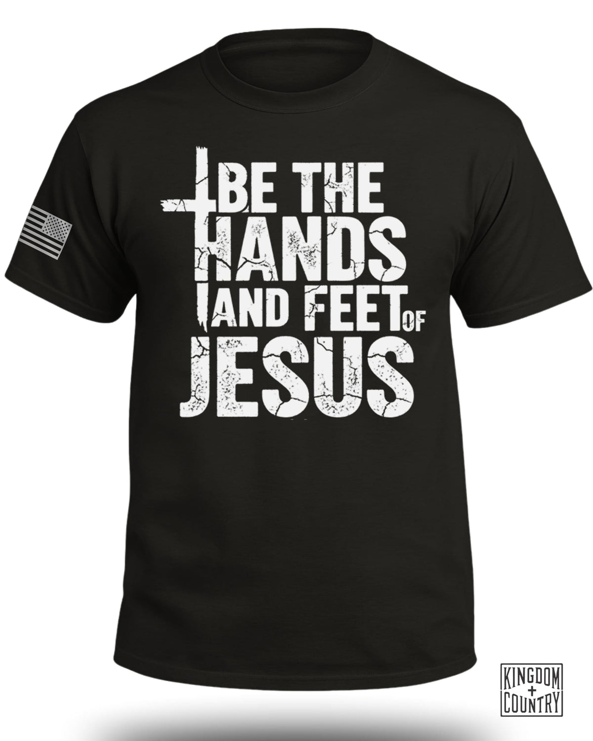 Be The Hands and Feet Of Jesus T-Shirt