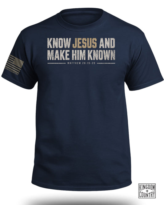 Know Jesus And Make Him Known T-Shirt