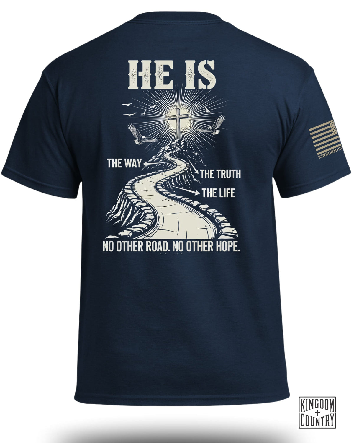 He Is The Way - The Truth - The Life T-Shirt
