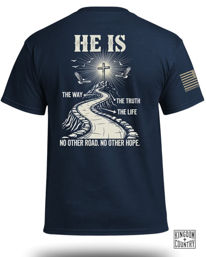 He Is The Way - The Truth - The Life T-Shirt