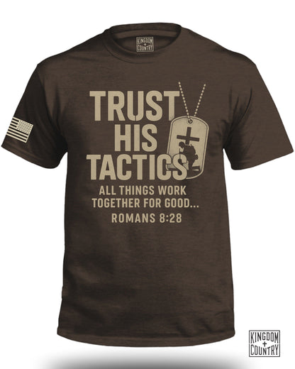 Trust His Tactics Romans 8:28 T-Shirt