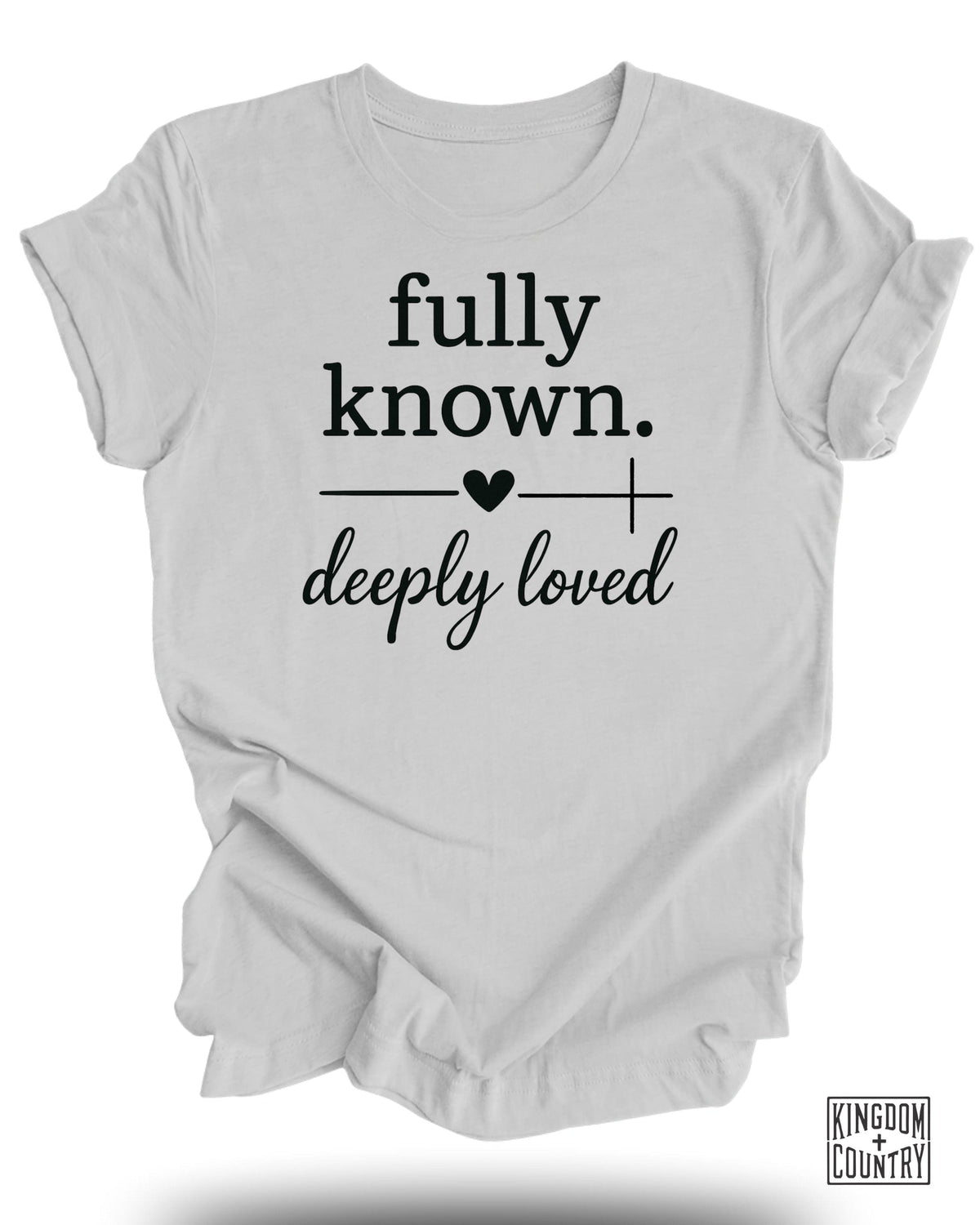 Fully Known Deeply Loved T-Shirt