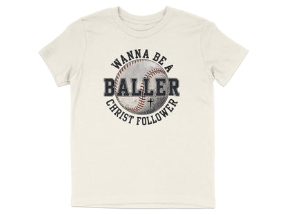 Wanna Be a Baller Christ Follower Youth T-Shirt