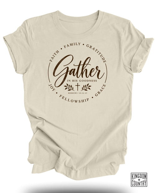 Gather In His Goodness T-Shirt