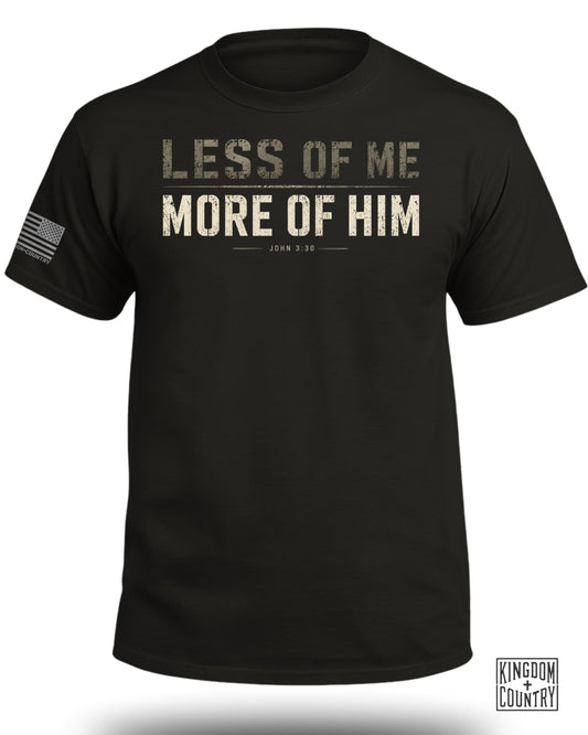 Less of Me More of Him John 3:30 T-Shirt