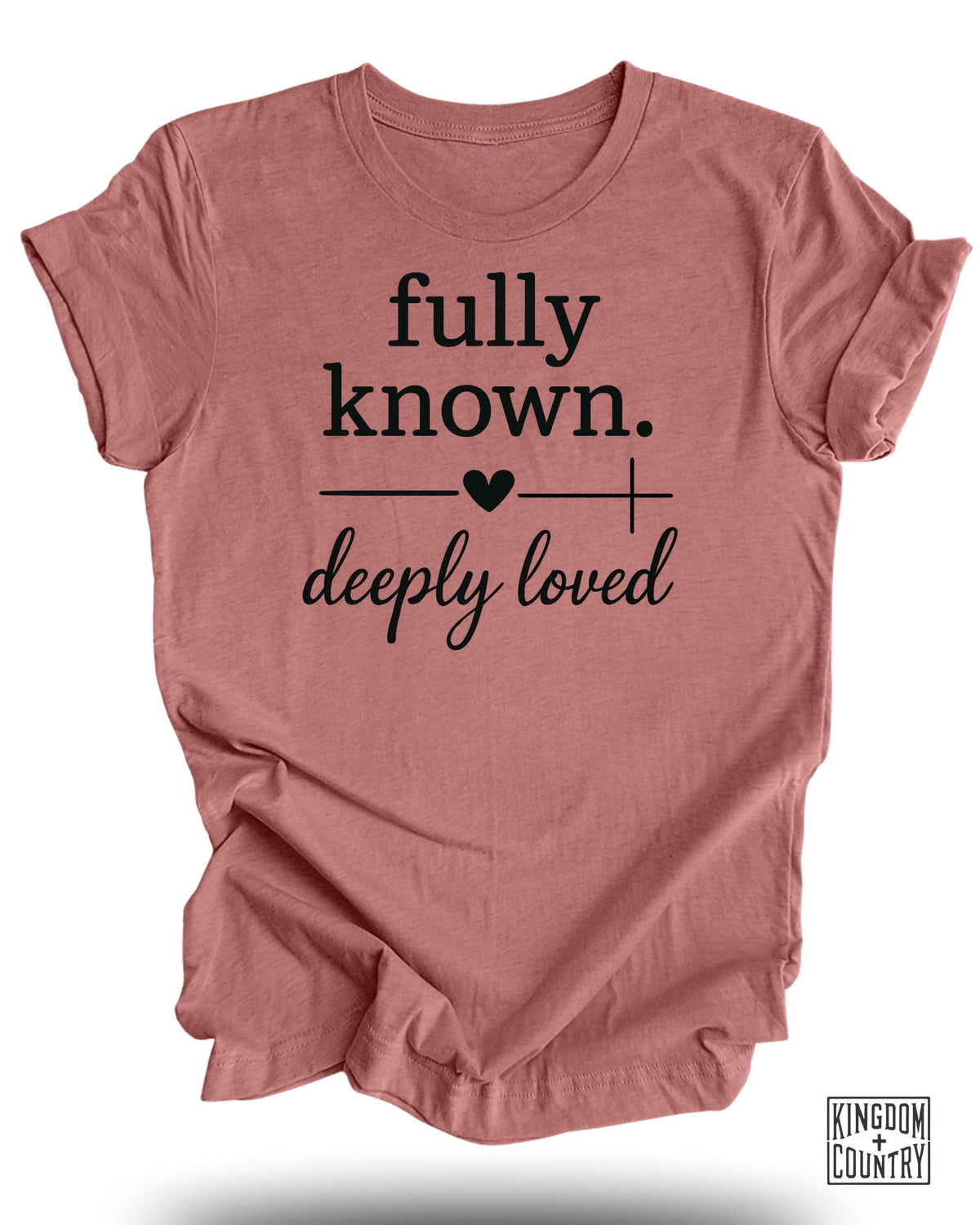 Fully Known Deeply Loved T-Shirt