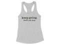 Keep Going Racerback Tank