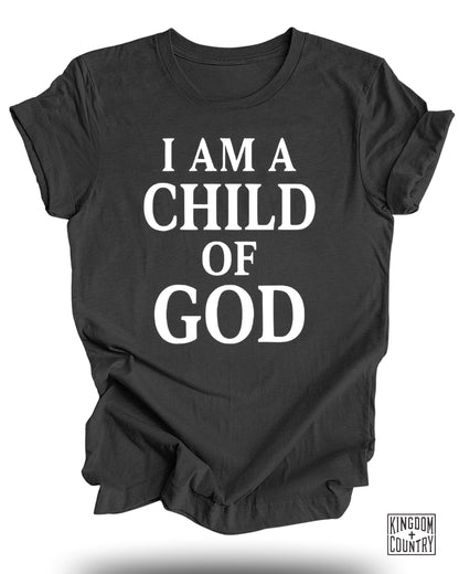 I Am A Child Of God T-Shirt