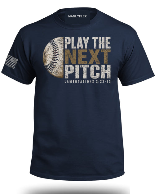 Play The Next Pitch Baseball T-Shirt