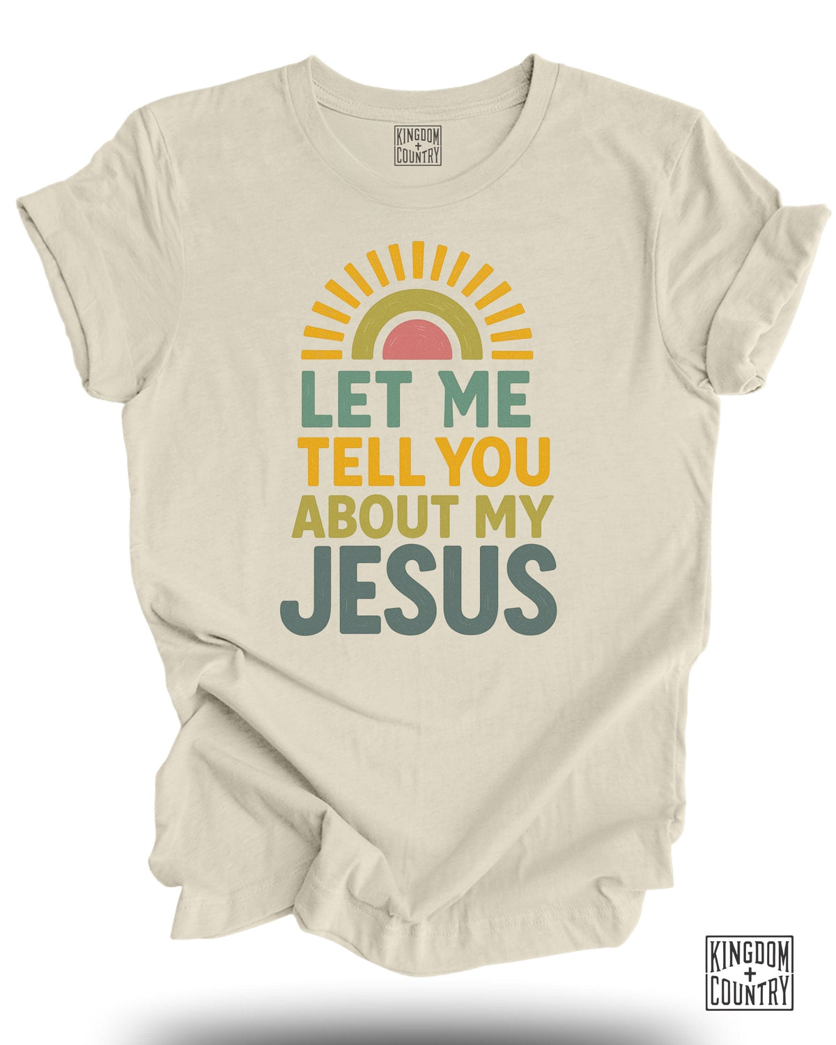 Let Me Tell You About My Jesus T-Shirt