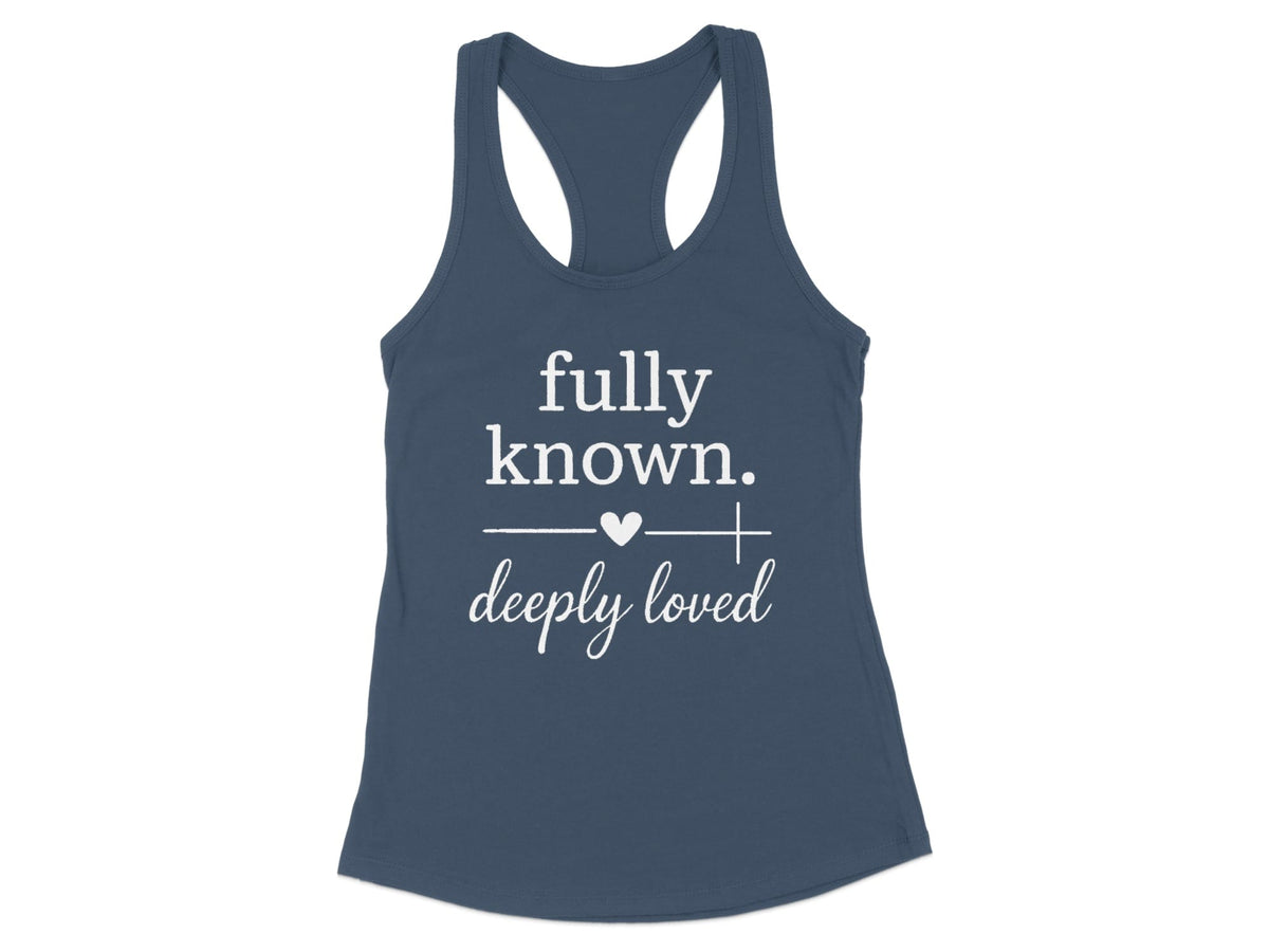 Fully Known Deeply Loved Racerback Tank