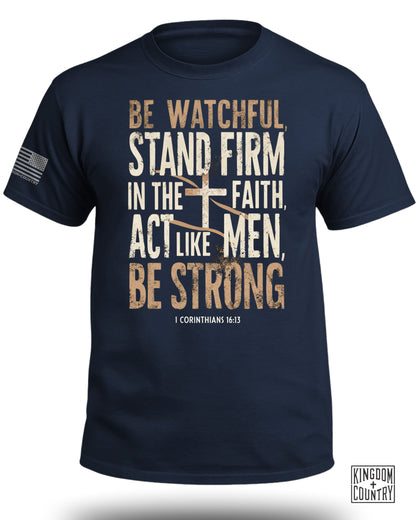 Be Watchful Stand Firm T-Shirt