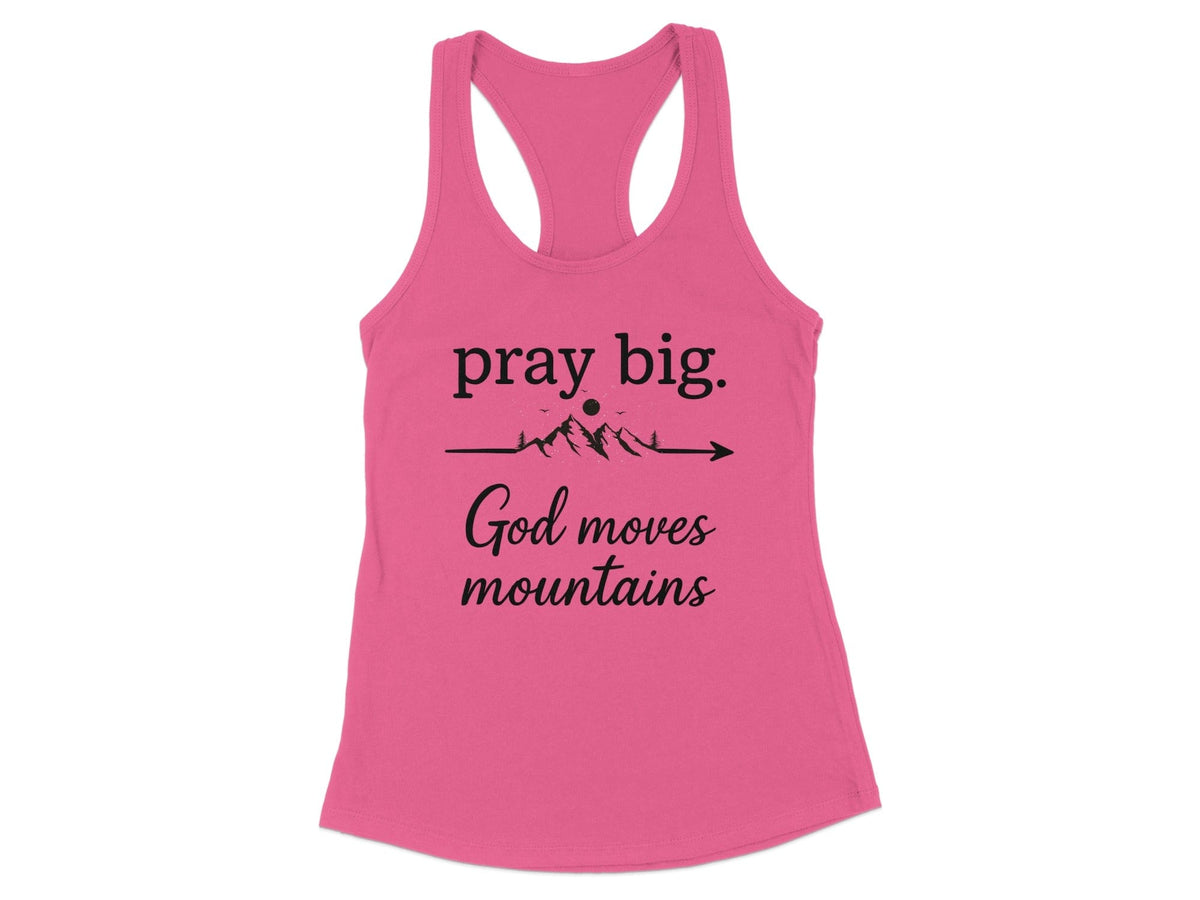 Pray Big God Moves Mountains Racerback Tank