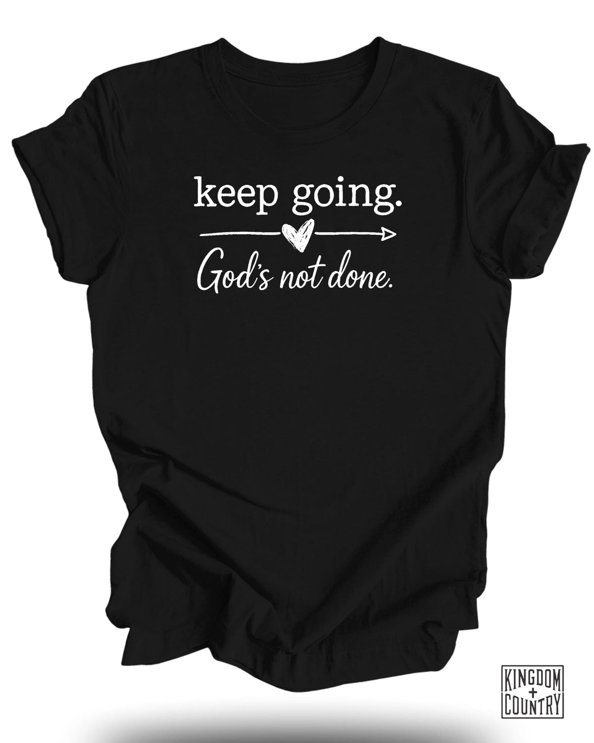 Keep Going God's Not Done T-Shirt
