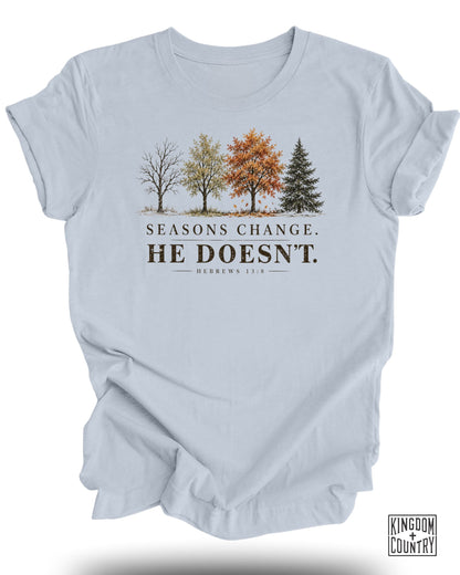 Seasons Change He Doesn't T-Shirt