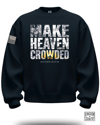 Make Heaven Crowded Crewneck
