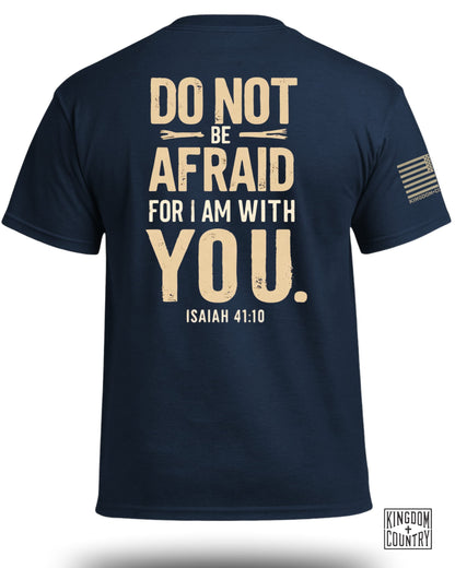 Do Not Be Afraid For I Am With You T-Shirt