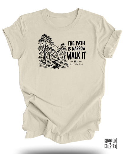 The Path Is Narrow T-Shirt