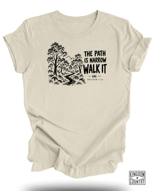 The Path Is Narrow T-Shirt