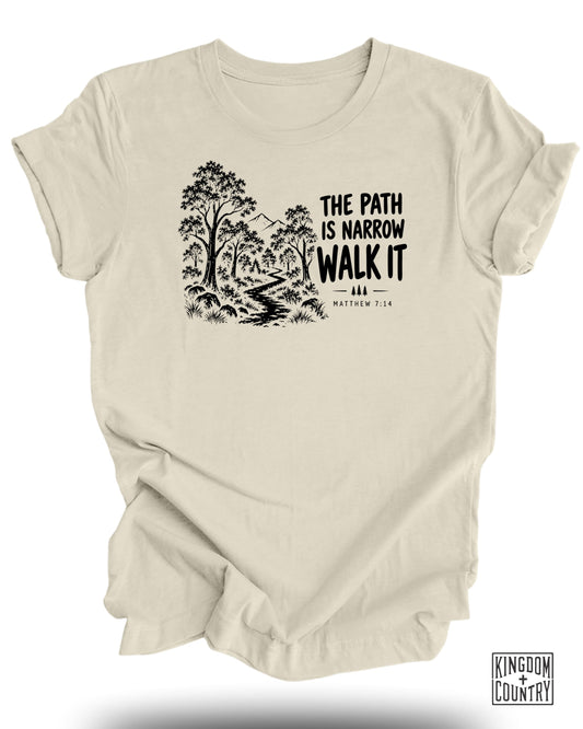 The Path Is Narrow T-Shirt