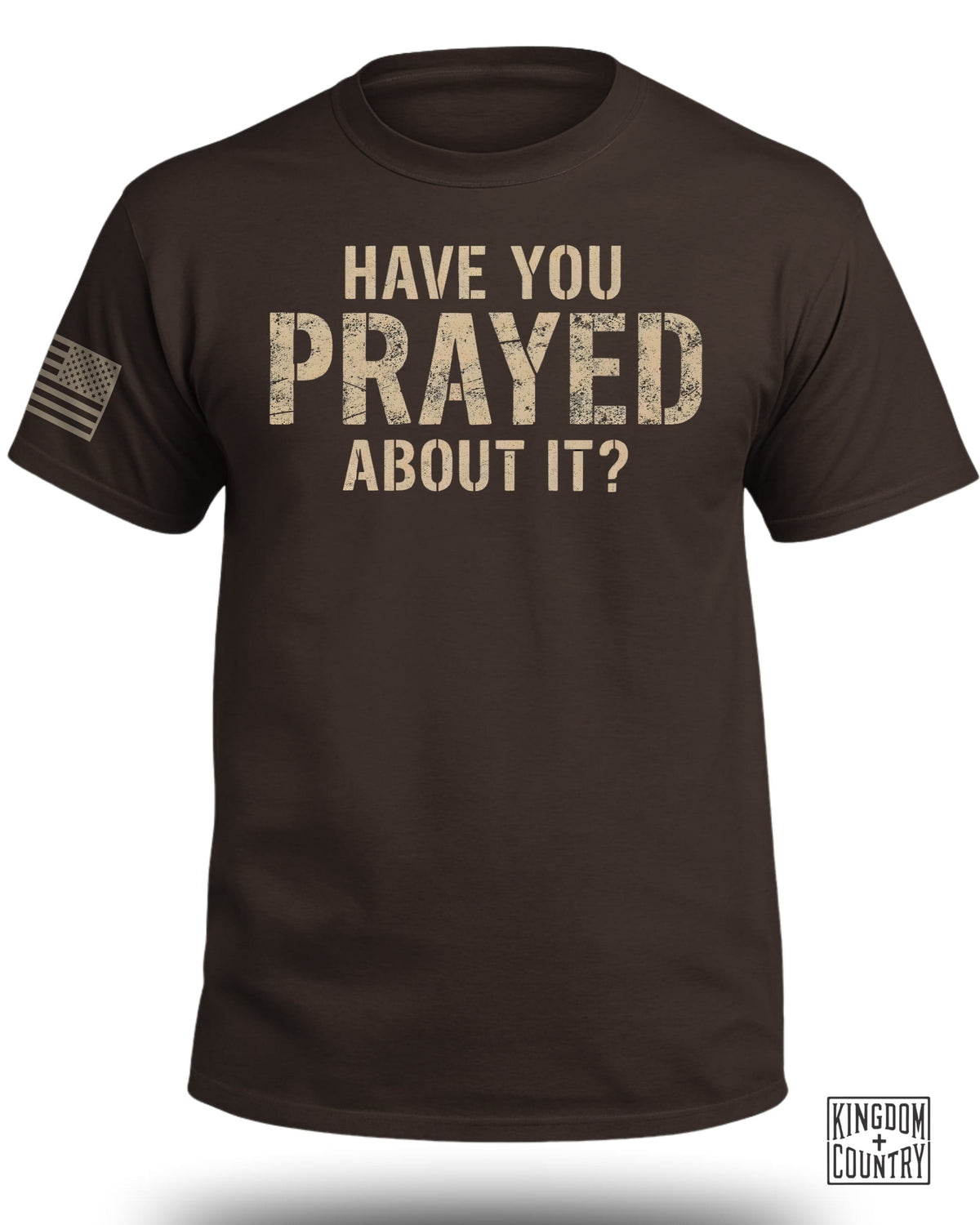 Have You Prayed About It? T-Shirt