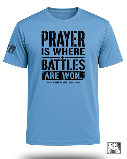 Prayer Is Where Battles Are Won Performance Shirt