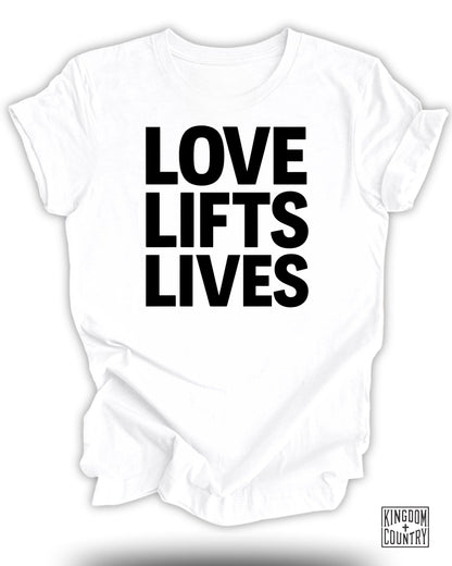 Love Lifts Lives T-Shirt