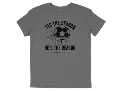 'Tis The Season He's The Reason - Soccer Youth T-Shirt