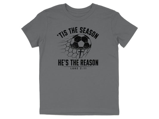 'Tis The Season He's The Reason - Soccer Youth T-Shirt