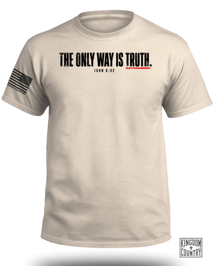 The Only Way Is Truth|John 8:32 T-Shirt