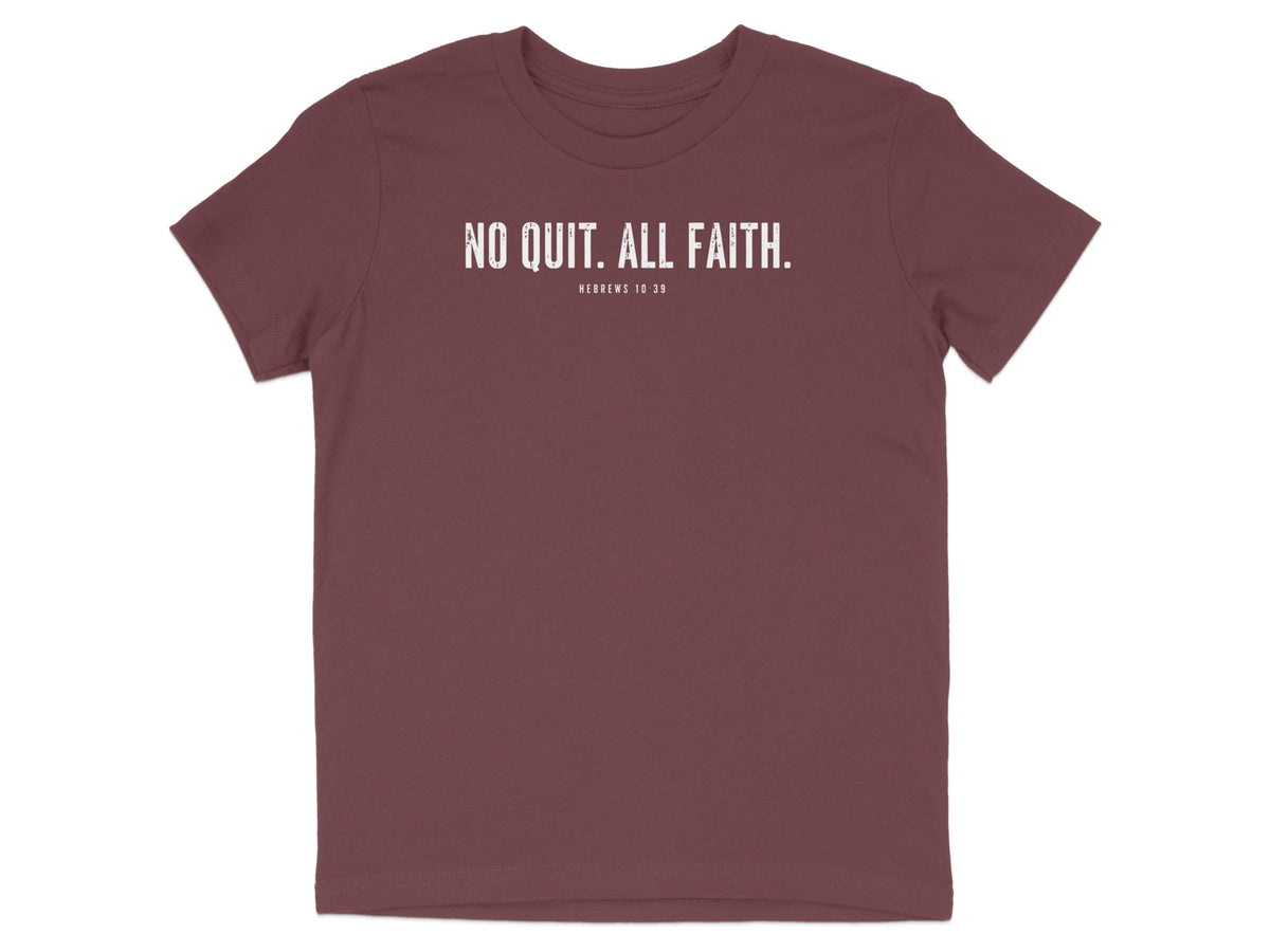 No Quit All Faith Hebrews 10:39 Youth T-Shirt