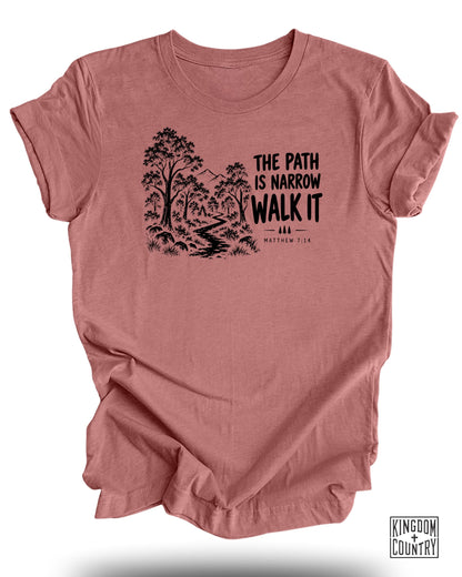 The Path Is Narrow T-Shirt