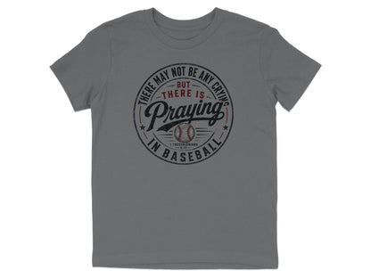 There's Praying in Baseball Youth T-Shirt