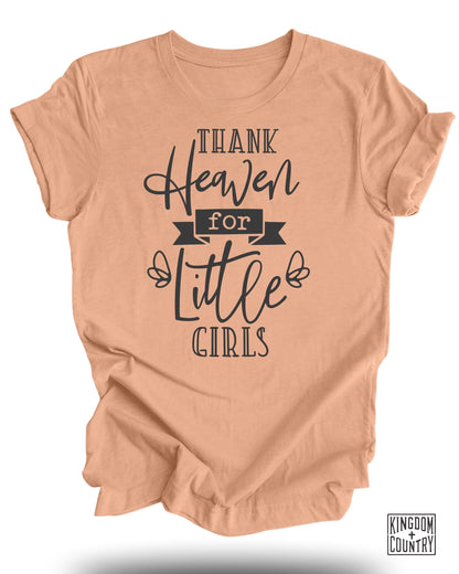 Thank Heaven for Little Girls T-Shirt