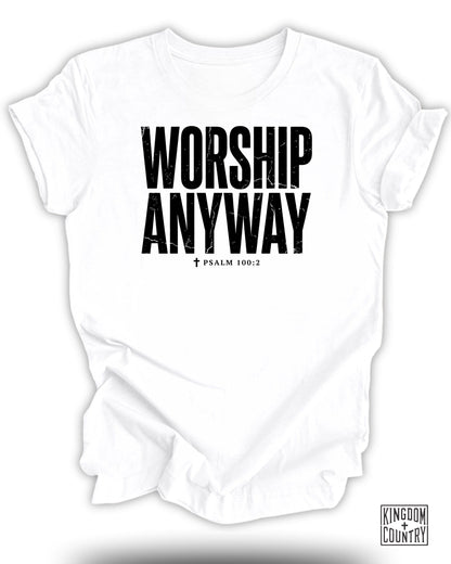 Worship Anyway Christian T-Shirt