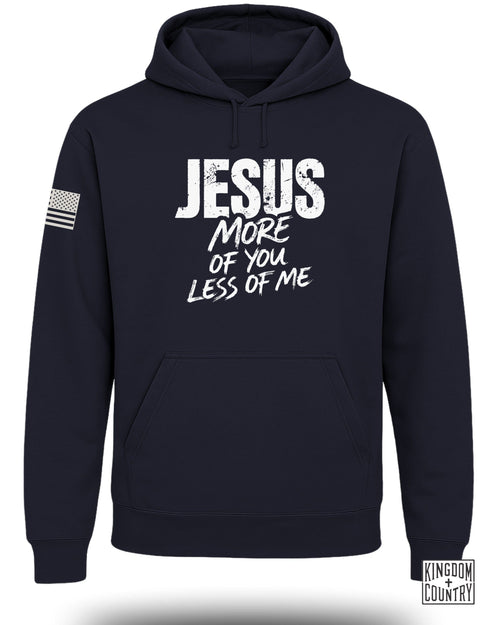 JESUS More of You Less of Me Hoodie