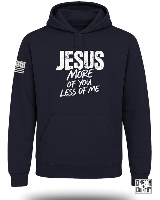 JESUS More of You Less of Me Hoodie