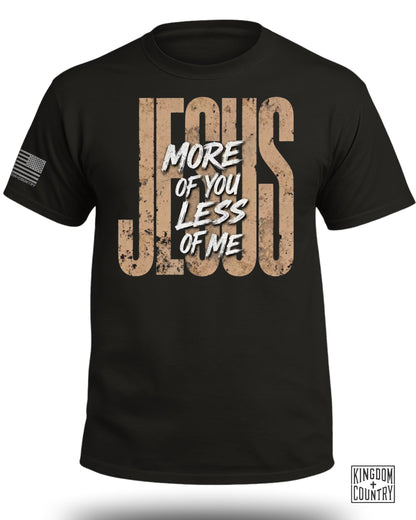 JESUS More Of You Less Of Me T-Shirt
