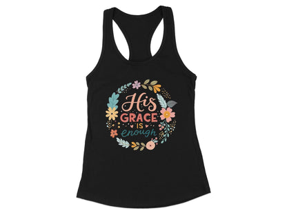 His Grace Is Enough Racerback Tank