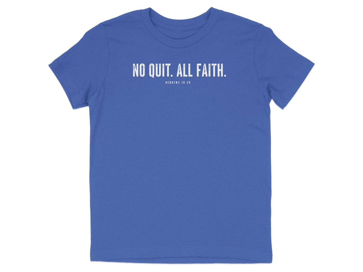 No Quit All Faith Hebrews 10:39 Youth T-Shirt