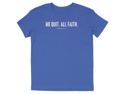 No Quit All Faith Hebrews 10:39 Youth T-Shirt