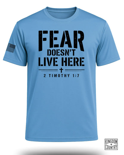 Fear Doesn't Live Here Performance Shirt