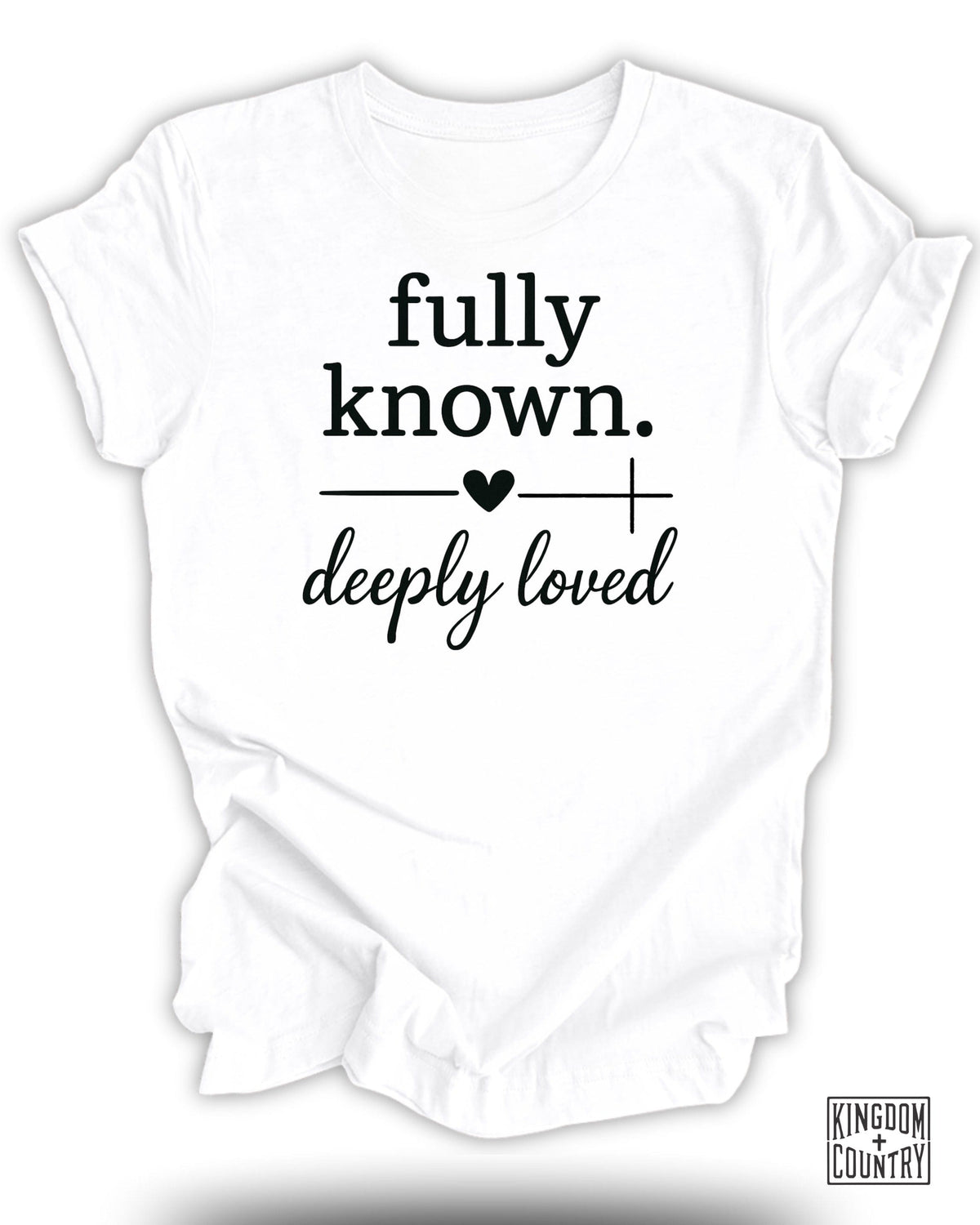 Fully Known Deeply Loved T-Shirt