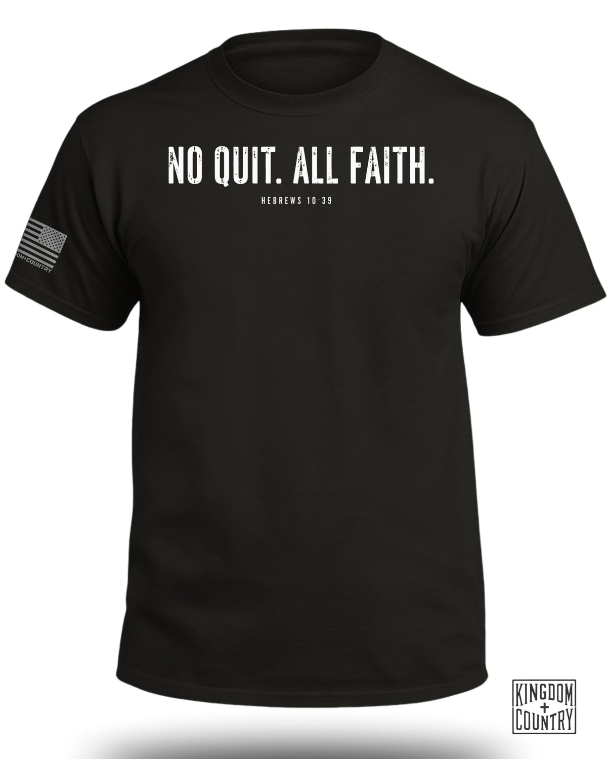 No Quit All Faith T-Shirt