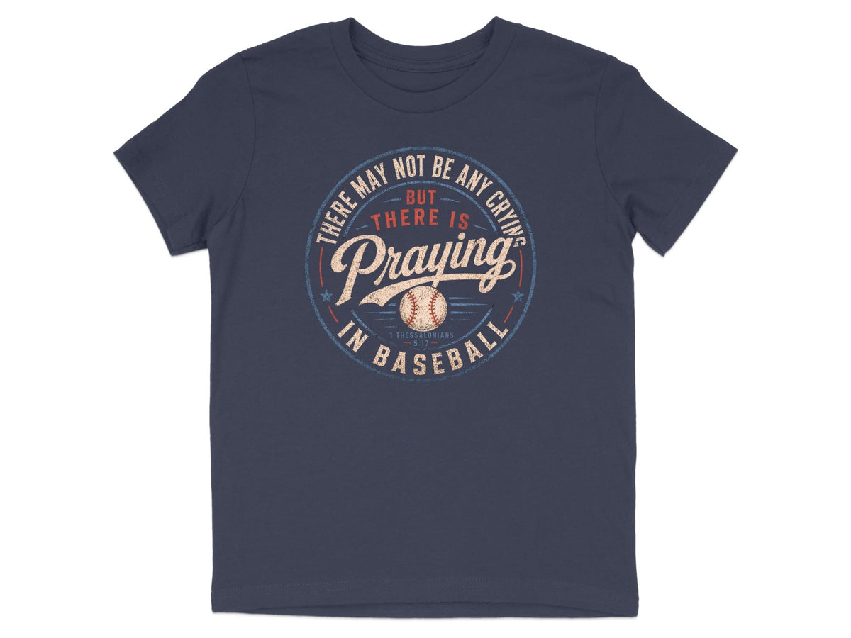 There's Praying in Baseball Youth T-Shirt